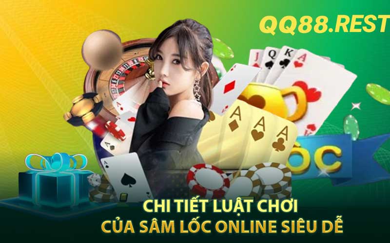 Chi tiết luật chơi của sâm lốc online siêu dễ